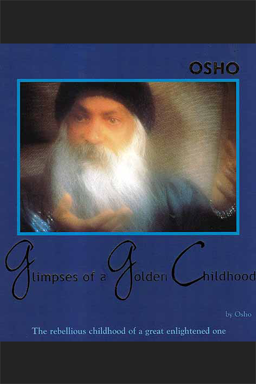 Glimpses of a Golden Childhood – Osho Viha