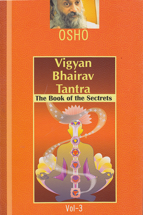 Vigyan Bhairav Tantra, Vol. 3: The Book of the Secrets – Osho Viha